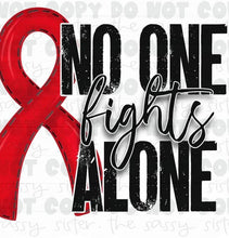 Load image into Gallery viewer, Sublimation Transfer- No One Fights Alone