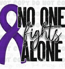 Load image into Gallery viewer, Sublimation Transfer- No One Fights Alone