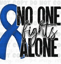Load image into Gallery viewer, Sublimation Transfer- No One Fights Alone