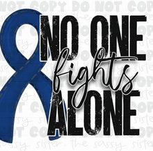 Load image into Gallery viewer, Sublimation Transfer- No One Fights Alone